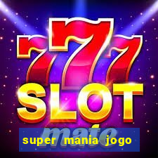 super mania jogo do bicho